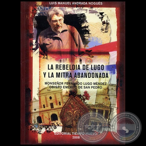 LA REBELDÍA DE LUGO Y LA MITRA ABANDONADA - Autor:  LUIS MANUEL ANDRADA NOGUÉS - Año 2008